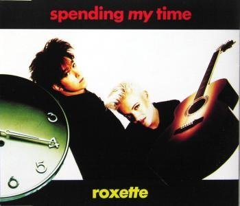 Roxette - Spending my time
