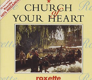 Roxette - Church of your heart (incl. megamix)