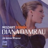 Damrau , Diana - Arie Di Bravura - Mozart / Salieri / Righini (Le Cercle De L'Harmonie, Rhorer)