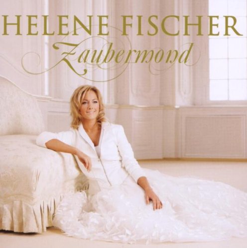 Fischer , Helene - Zaubermond