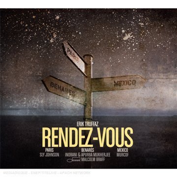 Erik Truffaz - Rendez-Vous (Paris-Benares-Mexico)
