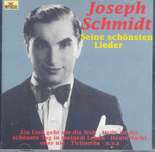 Schmidt , Joseph - Seine schönsten Lieder