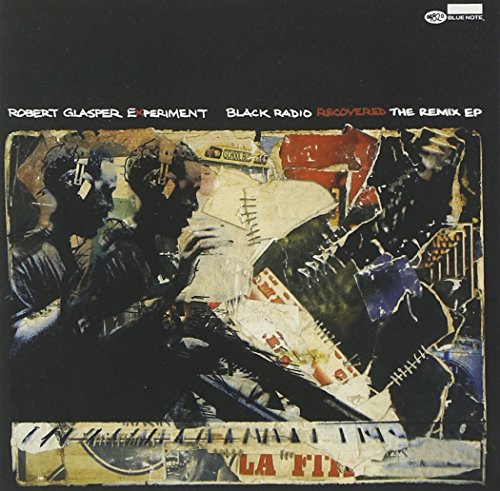 Glasper , Robert - Black Radio Recovered - The Remix EP