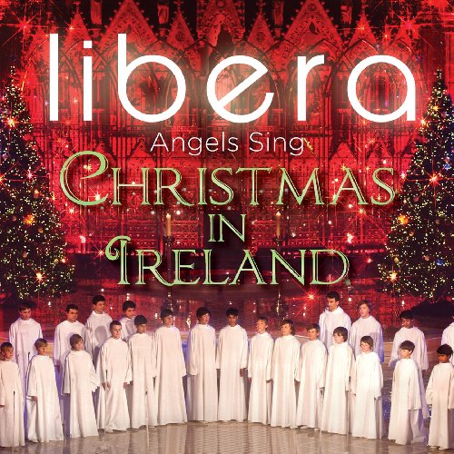Libera - Angels Sing:Ireland Christmas