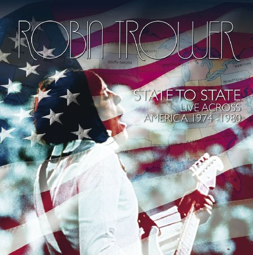 Robin Trower - State to State:Live Across America 1974-1980
