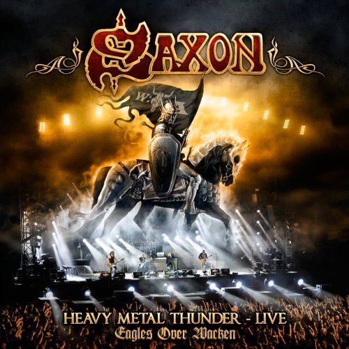 Saxon - Heavy Metal Thunder - Live - Eagles Over Wacken