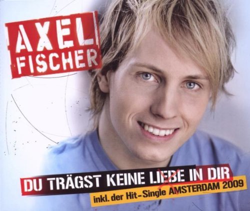 Fischer , Axel - Du trägst keine Liebe in dir (Maxi)