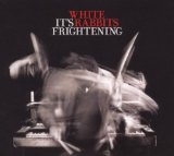 White Rabbits - It's Frightening