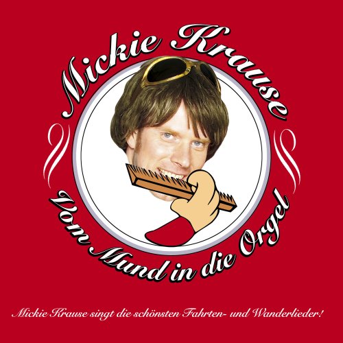 Krause , Mickie - Vom Mund in die Orgel