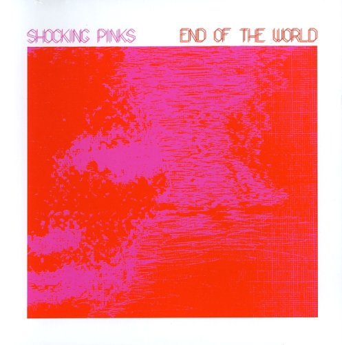 Shocking Pinks - End of the world (Maxi)