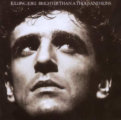 Killing Joke - Brighter Than a Thousand Suns-