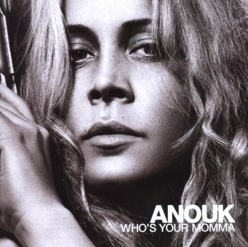 Anouk - Who'S Your Momma