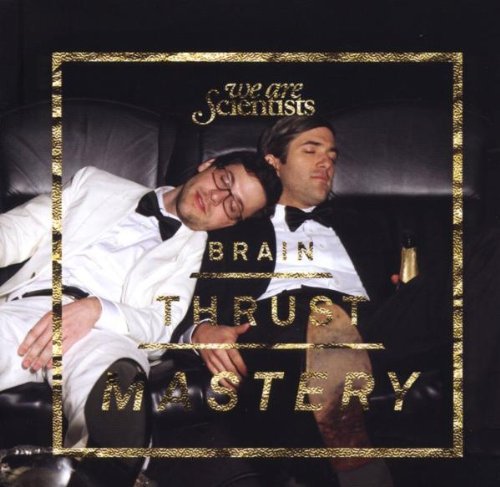 We Are Scientists - Brain Thrust Mastery