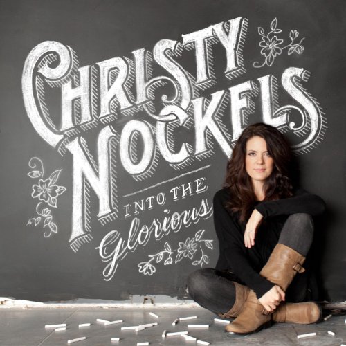 Nockels , Christy - Into the Glorious