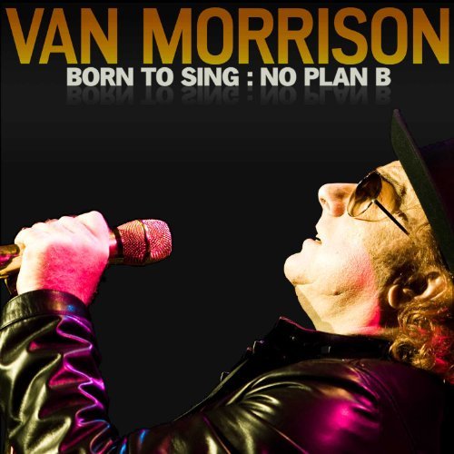 Morrison , Van - Born to Sing - No Plan B