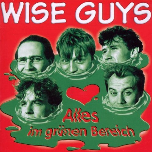 Wise Guys - Alles im Grünen Bereich (Remastered)