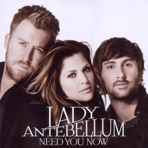 Lady Antebellum - Need You Now