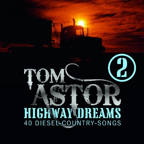 Tom Astor - Highway Dreams 2