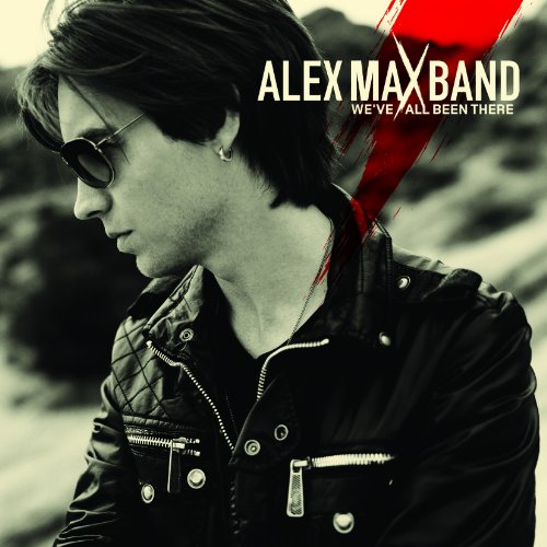 Alex Max Band - We'Ve All Been There