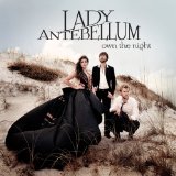 Lady Antebellum - Need You Now