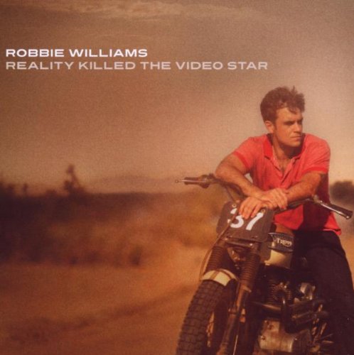 Williams , Robbie - Reality Killed The Video Star