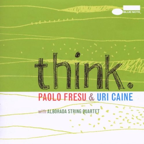 Paolo &Caine,Uri With Alborad String Quartet Fresu - Think