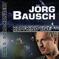 Jörg Bausch - Kopfkino Live