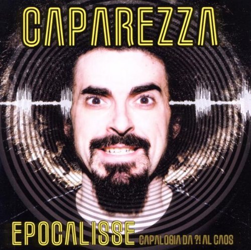 Caparezza - Epocalisse: Capalogia Da Al Caos