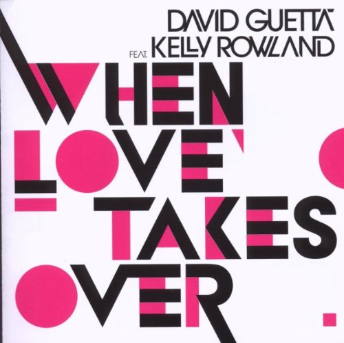 Guetta , David feat. Rowland , Kelly - When Love Takes Over