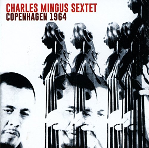 Charles Mingus Sextet - Copenhagen 1964