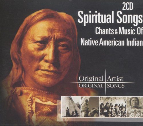 Spiritual Songs - Chants & Music Of Native American Indian