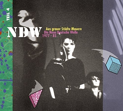 Sampler - NDW - Aus grauer Städte Mauern: Die Neue Deutsche Welle 1977-85, Teil 4