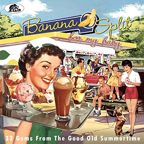 Various - Banana Split For My Baby - 33 Rockin' Tracks from the Good