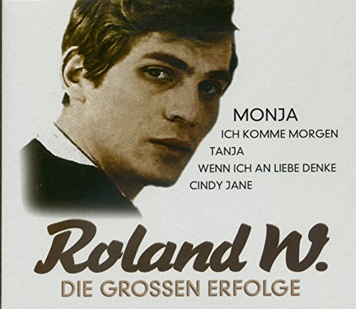 Roland W. - Die grossen Erfolge