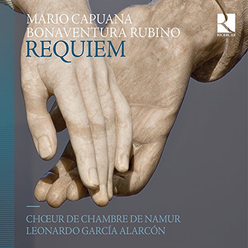 Alarcon , Leonardo Garcia & Choeur De Chambre De Namur - Capuana/Rubino: Requiem / Messa di defonti a 4 / Messa di morti a 5