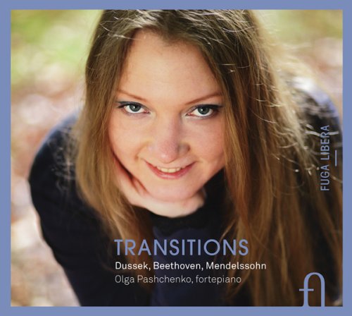 Olga Pashchenko (Klavier) - Dussek/Beethoven/Mendelssohn: Transitions - Klavierwerke