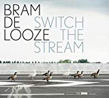 Looze , Bram De - Switch the Stream