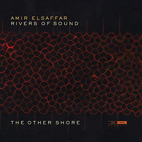 Elsaffar , Amir & Rivers Of Sound Orchestra - The Other Shore