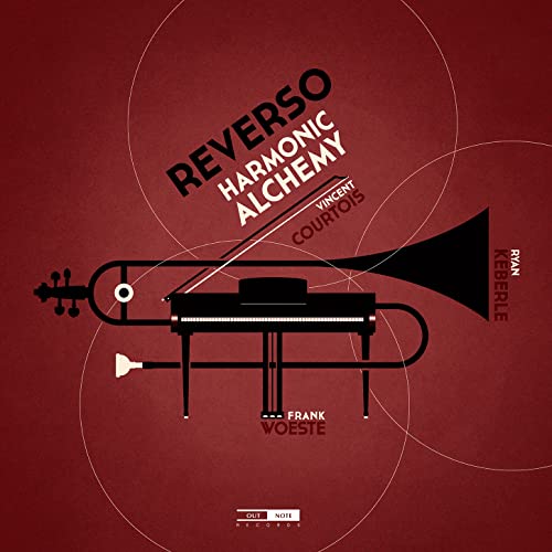 Frank Woeste, Vincent Courtois, Ryan Keberle - Reverso - Harmonic Alchemy