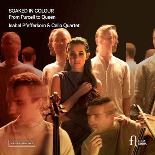 Pfefferkorn , Isabel & Cello Quartet - Soaked In Colour: From Purcell To Queen