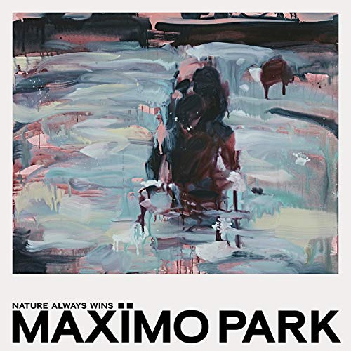 Maximo Park - Nature Always Wins (Limited Deluxe Edition)