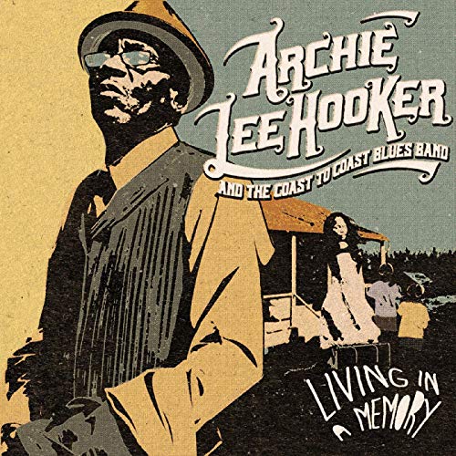 Hooker,Archie Lee & the Coast to Coast Blues Band - Living in a Memory