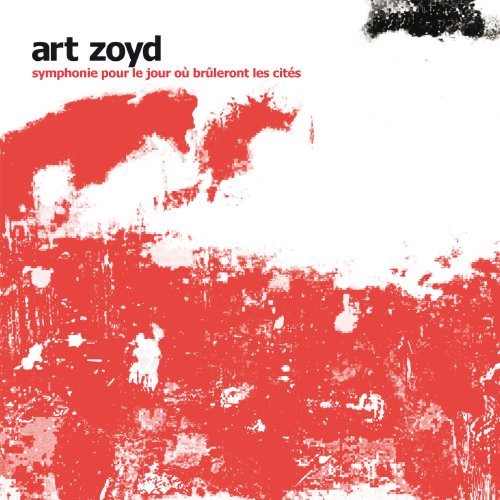 Art Zoyd - Symphonie pour le Jour Ou Brvl