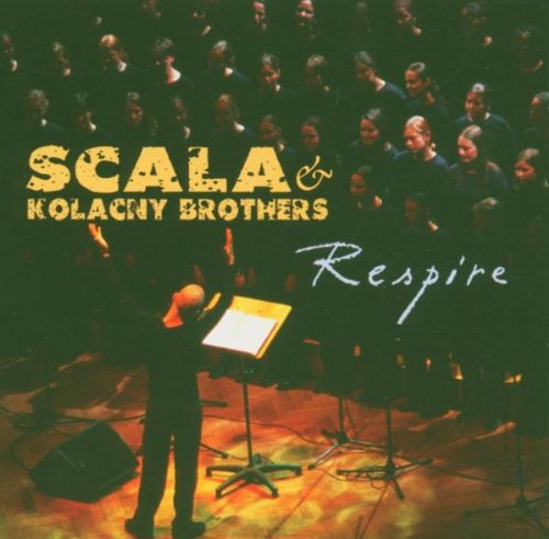 Scala & Kolacny Brothers - Respire