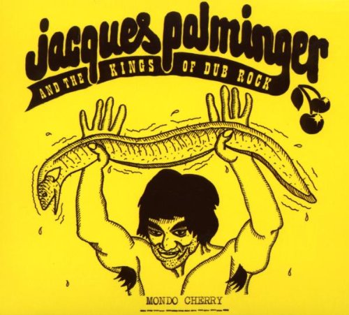 Jacques & the Kings of Dub Rock Palminger - Mondo Cherry