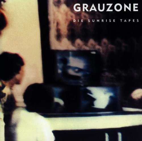 Grauzone - Die sunrise tapes