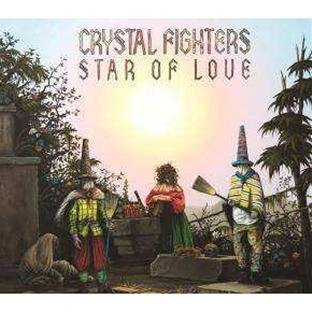 Crystal Fighters - Star of Love