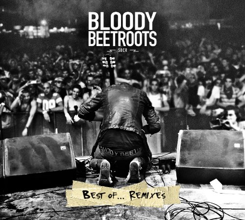 the Bloody Beetroots - Best of...Remixes