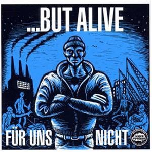 ... But Alive - Für Uns Nicht