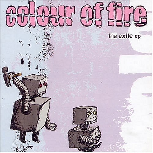 Colour of Fire - The Exile (US-Import) (EP)